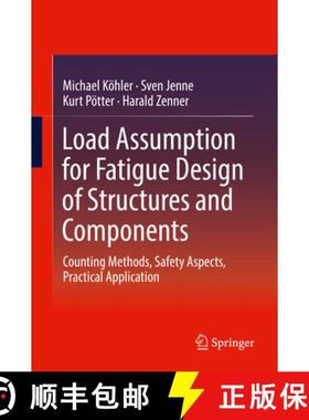 【3-4周达】Load Assumption for Fatigue Design of Structures and Components : Counting Methods, Safety... [9783642552472]