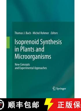 【3-4周达】Isoprenoid Synthesis in Plants and Microorganisms : New Concepts and Experimental Approaches [9781493939206]