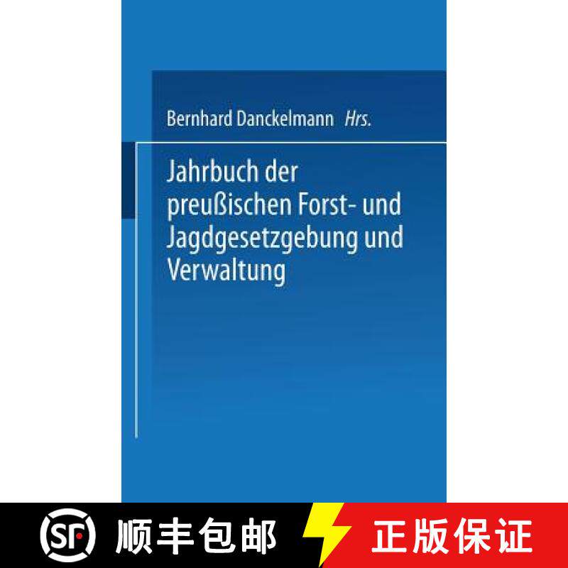 【3-4周达】Jahrbuch Der Preussischen Forst- Und Jagdgesetzgebung Und Verwaltung: Funfundzwanzigster Band [9783642938191]