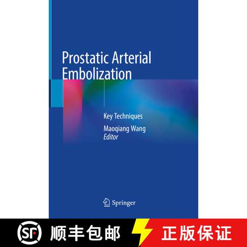 【3-4周达】精装 Prostatic Arterial Embolization: Key Techniques [9789811568350]