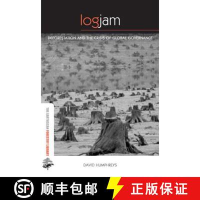 【3-4周达】精装 Logjam: Deforestation and the Crisis of Global Governance [9781844073016]