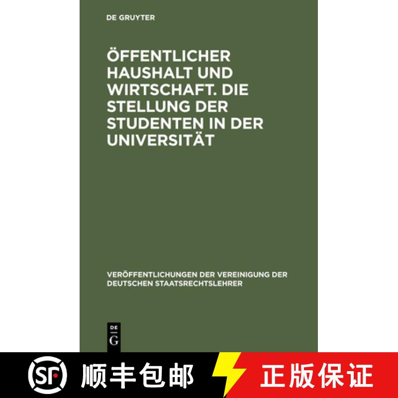 【3-4周达】OEffentlicher Haushalt Und Wirtschaft. Die Stellung Der Studenten in Der Universitat: Auss... [9783110060287]