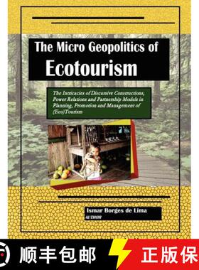 【3-4周达】The Micro Geopolitics of Ecotourism: The Intricacies of Discursive Constructions, Power Re... [9788591242627]