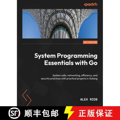 预订 System Programming Essentials with Go: System calls, networking, efficiency, and security practi... [9781837634132]