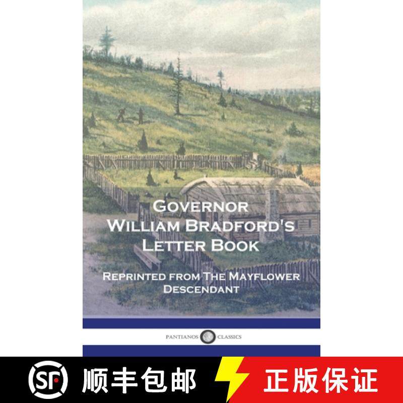 预订 Governor William Bradford's Letter Book: Reprinted from The Mayflower Descendant [9781789875553]