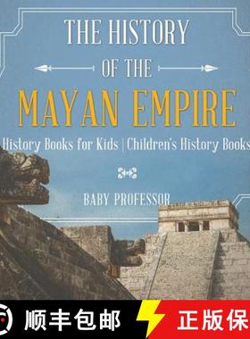 【3-4周达】The History of the Mayan Empire - History Books for Kids | Children's History Books [9781541912052]
