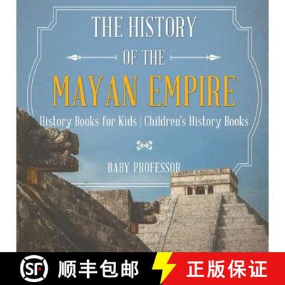 【3-4周达】The History of the Mayan Empire - History Books for Kids | Children's History Books [9781541912052]