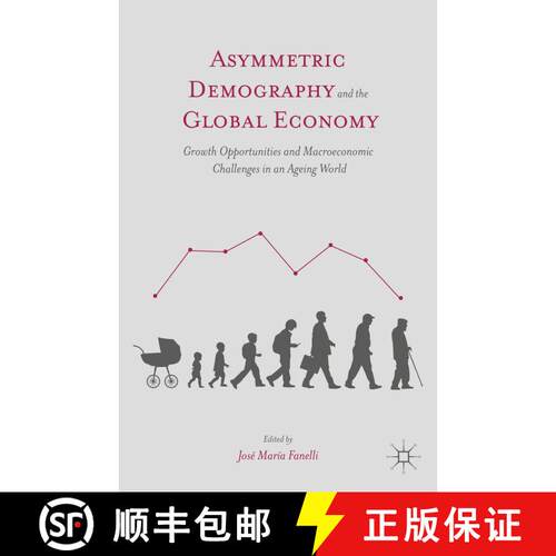 【3-4周达】Asymmetric Demography and the Global Economy: Growth Opportunities and Macroeconomic Chall... [9781137486455]