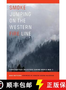 预订 Smoke Jumping on the Western Fire Line: Conscientious Objectors During World War II [9780806191041]