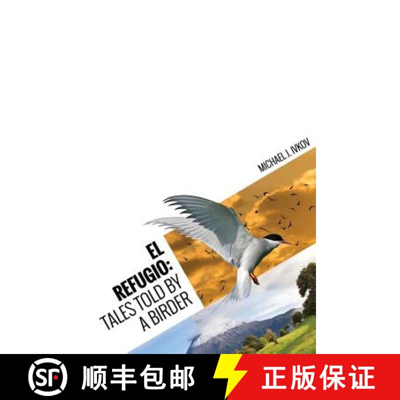【3-4周达】El Refugio: Tales Told by a Birder [9780996406468]