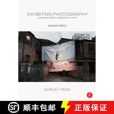 【3-4周达】Exhibiting Photography: A Practical Guide to Displaying Your Work [9780240820613]