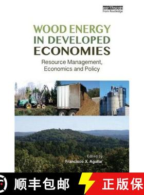 【3-4周达】Wood Energy in Developed Economies: Resource Management, Economics and Policy [9780415711692]