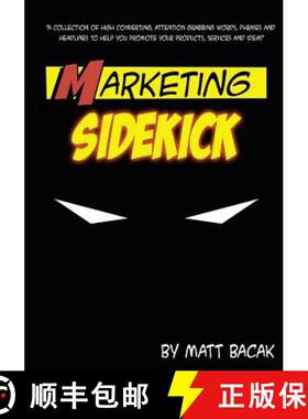 预订 Marketing Sidekick: A Collection of High Converting, Attention Grabbing Words, Phrases and Headl... [9780997224009]