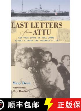 【3-4周达】Last Letters from Attu: The True Story of Etta Jones, Alaska Pioneer and Japanese P.O.W. [9780882408101]