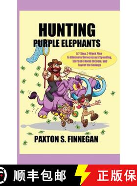 【3-4周达】Hunting Purple Elephants: A 7-Step, 7-Week Plan to Eliminate Unnecessary Spending, Increas... [9781777980511]