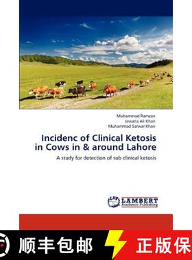 预订 Incidenc of Clinical Ketosis in Cows in & around Lahore [9783846584828]