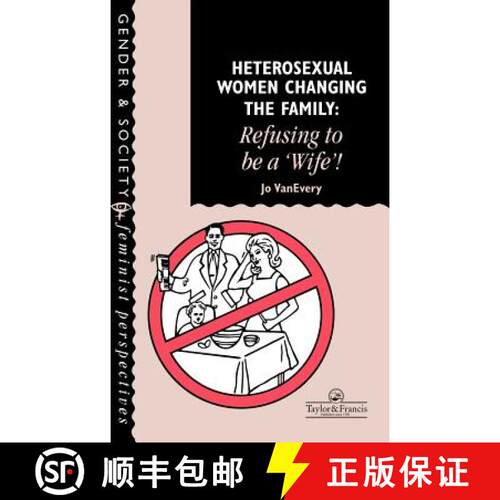 【3-4周达】精装 Heterosexual Women Changing The Family : Refusing To Be A Wife! [9780748402830]