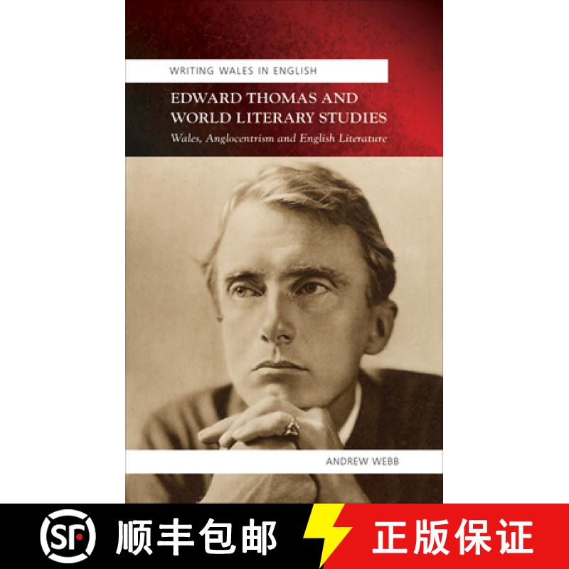 【2-3周达】Edward Thomas and World Literary Studies: Wales, Anglocentrism and English Literature: Wri... [9780708326220]