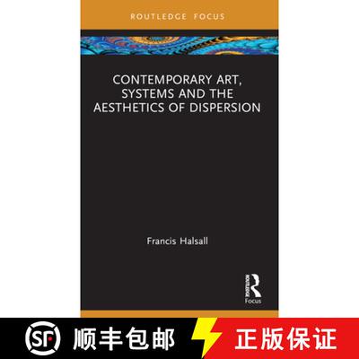 【3-4周达】Contemporary Art, Systems and the Aesthetics of Dispersion [9781032324937]