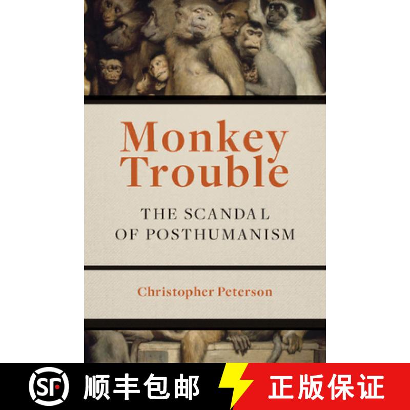 【3-4周达】Monkey Trouble: The Scandal of Posthumanism [9780823277797]