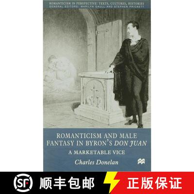 【3-4周达】精装 Romanticism and Male Fantasy in Byron’s Don Juan: A Marketable Vice [9780333760291]