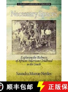 【3-4周达】Necessary Spaces: Exploring the Richness of African American Childhood in the South (Hc) [9781623963323]