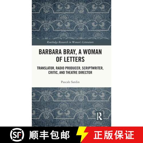 【3-4周达】精装 Barbara Bray, A Woman of Letters: Translator, Radio Producer, Scriptwriter, Critic, a... [9781032814278]