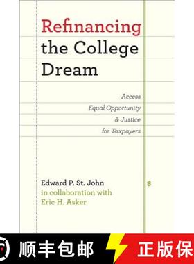 【3-4周达】Refinancing the College Dream: Access, Equal Opportunity, and Justice for Taxpayers [9781421415789]