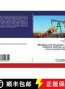 预订 Modeling and Simulation of Chemical Additives and Foam Assisted SAGD [9786202003414]