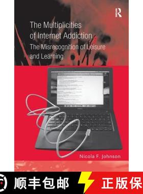 【3-4周达】The Multiplicities of Internet Addiction [9780754674962]