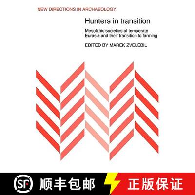 【3-4周达】Hunters in Transition: Mesolithic Societies of Temperate Eurasia and their Transition to F... [9780521109574]
