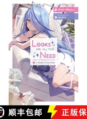 【3-4周达】Looks Are All You Need, Vol. 1: Shiika's Crescendo Volume 1 [9781975371258]