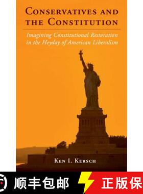 【3-4周达】Conservatives and the Constitution: Imagining Constitutional Restoration in the Heyday of ... [9780521139809]