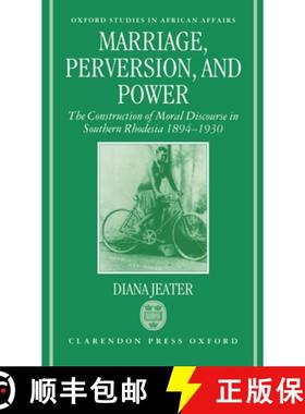 【3-4周达】Marriage, Perversion, and Power: The Construction of Moral Discourse in Southern Rhodesia,... [9780198203797]