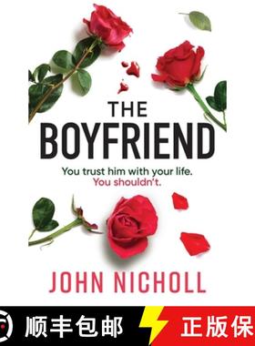 【3-4周达】Boyfriend: An utterly gripping psychological thriller from John Nicholl for 2025 [9781835612699]