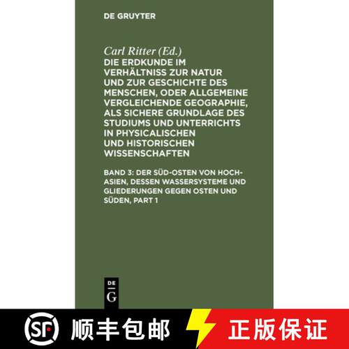 【3-4周达】精装 Der Süd-Osten Von Hoch-Asien, Dessen Wassersysteme Und Gliederungen Gegen Osten Und ... [9783111056517]