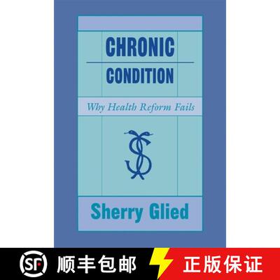 【3-4周达】精装 Chronic Condition – Why Health Reform Fails [9780674128934]
