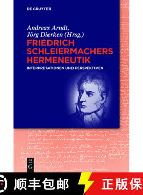 【3-4周达】Friedrich Schleiermachers Hermeneutik：Interpretationen und Perspektiven [9783110453126]