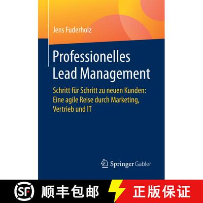 【3-4周达】Professionelles Lead Management : Schritt für Schritt zu neuen Kunden: Eine agile Reise d... [9783658152130]