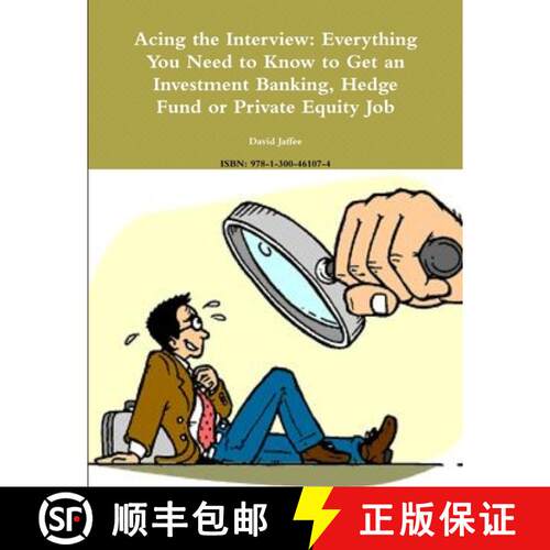 【3-4周达】Acing the Interview: Everything You Need to Know to Get an Investment Banking, Hedge Fund ... [9781300461074]