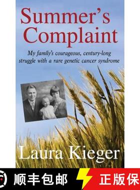 预订 Summer's Complaint: My family's courageous, century-long struggle with a rare genetic cancer syn... [9780998429335]