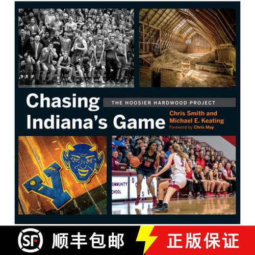 【3-4周达】精装 Chasing Indiana's Game: The Hoosier Hardwood Basketball Project [9780253048158]