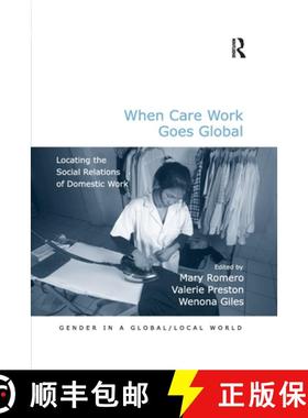 【3-4周达】When Care Work Goes Global: Locating the Social Relations of Domestic Work [9780367600471]