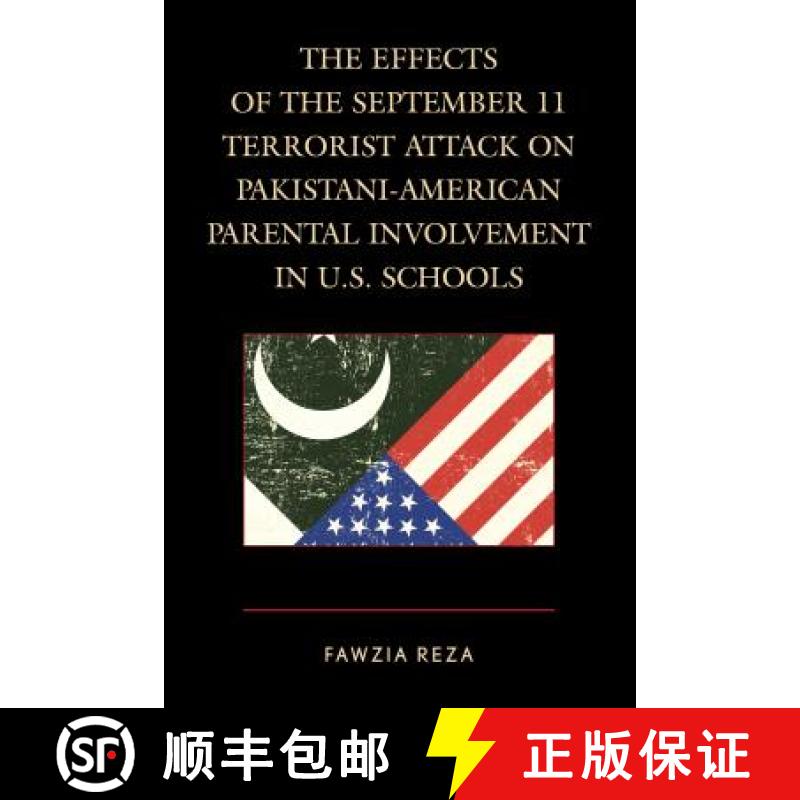 预订 The Effects of the September 11 Terrorist Attack on Pakistani-American Parental Involvement in U... [9781498508605]