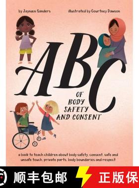 【3-4周达】ABC of Body Safety and Consent: teach children about body safety, consent, safe/unsafe tou... [9781925089592]