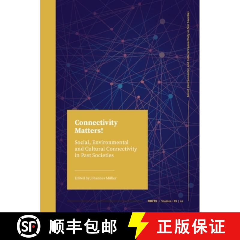 【3-4周达】Connectivity Matters!: Social, Environmental and Cultural Connectivity in Past Societies [9789464270280]