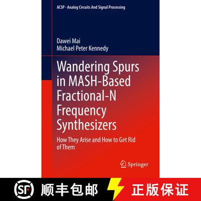 【3-4周达】精装 Wandering Spurs in MASH-Based Fractional-N Frequency Synthesizers : How They Arise an... [9783030912840]