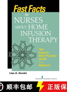 【3-4周达】Fast Facts for Nurses about Home Infusion Therapy: The Expert's Best Practice Guide in a N... [9780826160058]