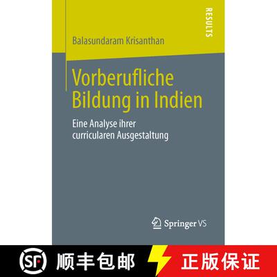 【3-4周达】Vorberufliche Bildung in Indien : Eine Analyse ihrer curricularen Ausgestaltung [9783658014568]