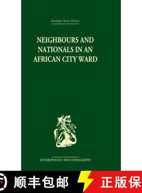 【3-4周达】Neighbours and Nationals in an African City Ward [9780415329989]